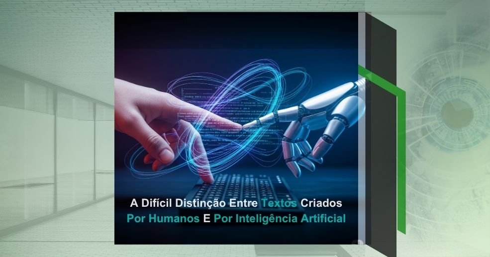 A Difícil Distinção Entre Textos Criados Por Humanos E Por Inteligência Artificial
