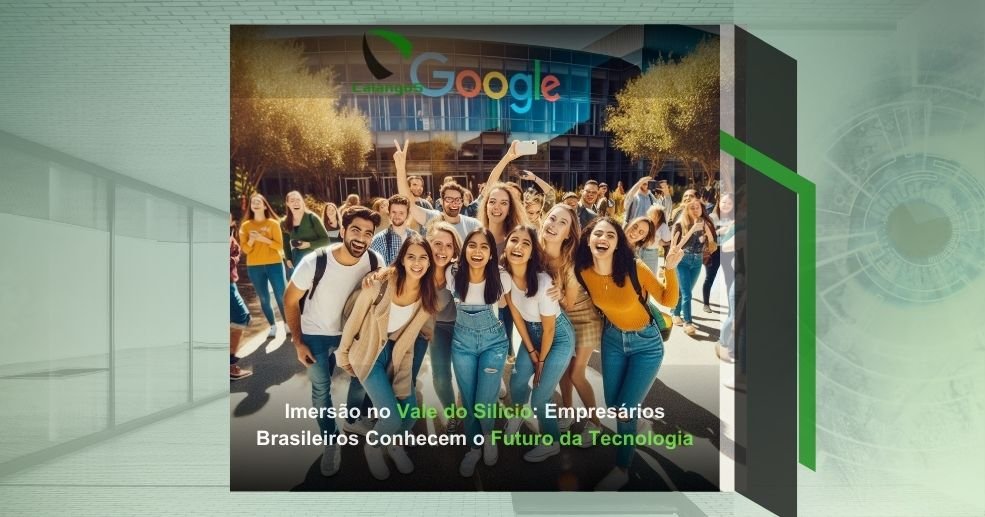 Imersão no Vale do Silício: Empresários Brasileiros Conhecem o Futuro da Tecnologia