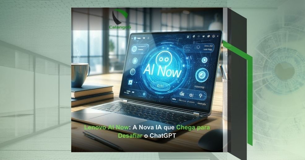 Lenovo AI Now: A Nova IA que Chega para Desafiar o ChatGPT