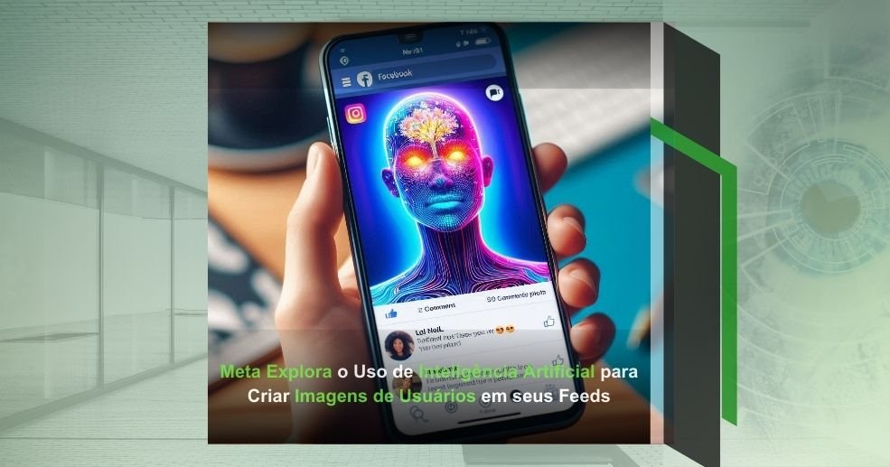 Meta Explora o Uso de Inteligência Artificial para Criar Imagens de Usuários em seus Feeds